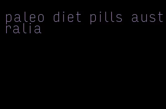 paleo diet pills australia