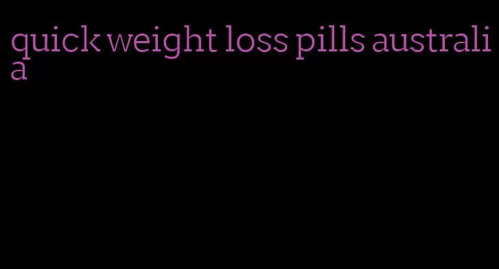 quick weight loss pills australia