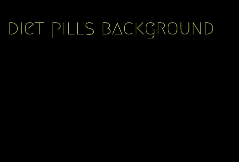 diet pills background