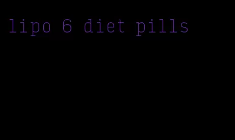 lipo 6 diet pills