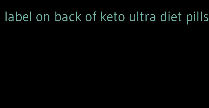 label on back of keto ultra diet pills