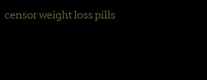 censor weight loss pills