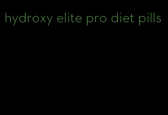 hydroxy elite pro diet pills