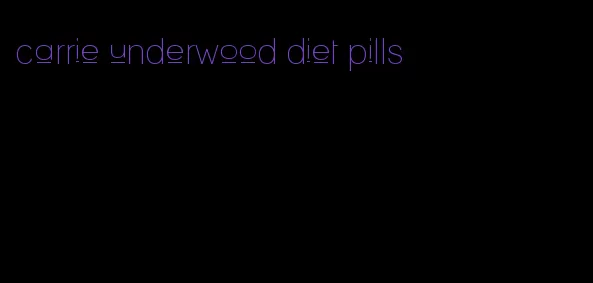 carrie underwood diet pills