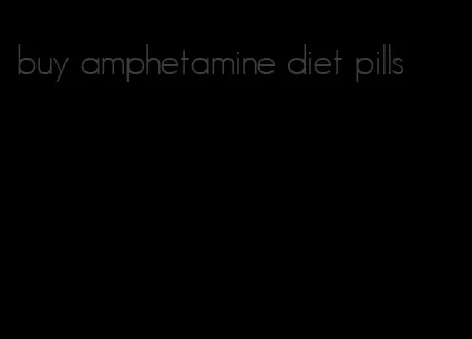 buy amphetamine diet pills