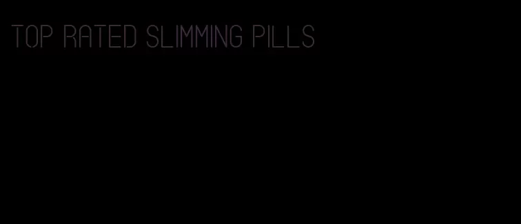 top rated slimming pills