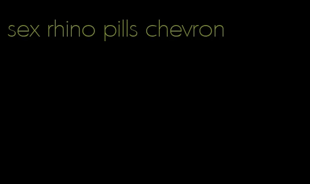 sex rhino pills chevron