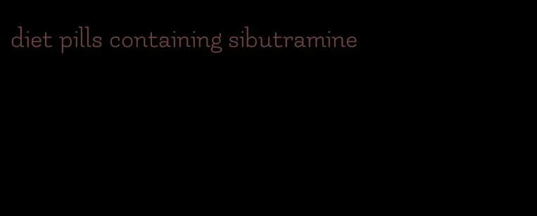 diet pills containing sibutramine