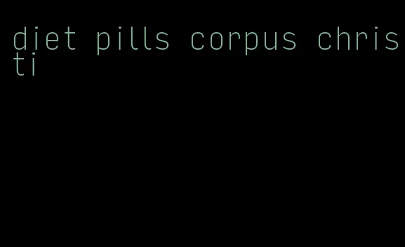 diet pills corpus christi