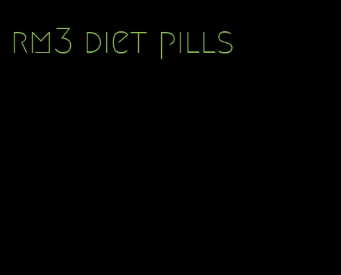 rm3 diet pills