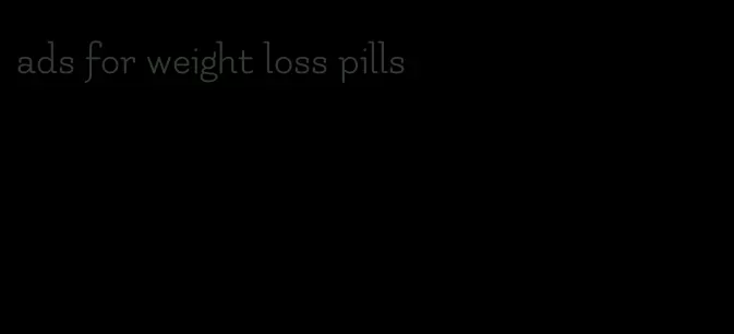 ads for weight loss pills