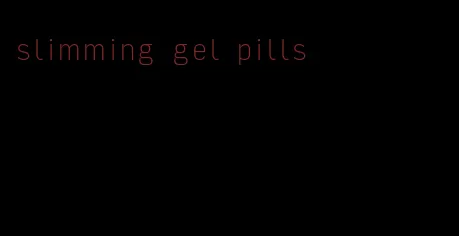 slimming gel pills