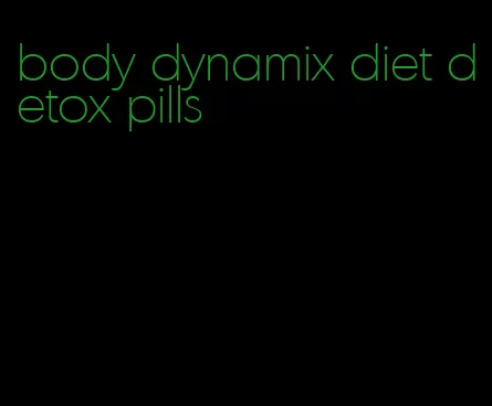 body dynamix diet detox pills