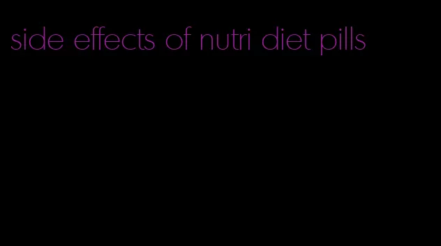 side effects of nutri diet pills