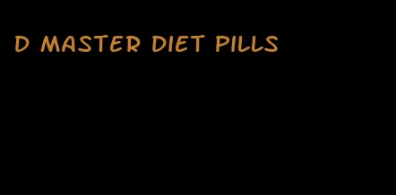 d master diet pills