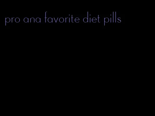 pro ana favorite diet pills