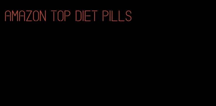 amazon top diet pills