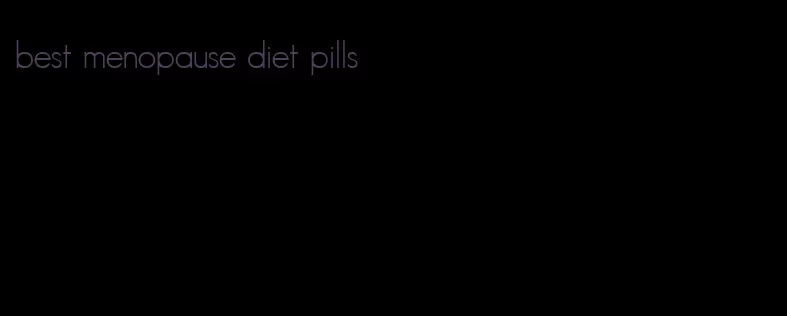 best menopause diet pills