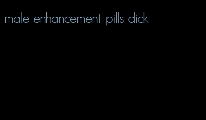 male enhancement pills dick