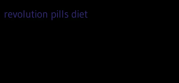 revolution pills diet