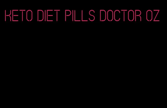 keto diet pills doctor oz