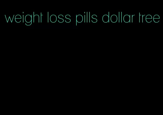 weight loss pills dollar tree