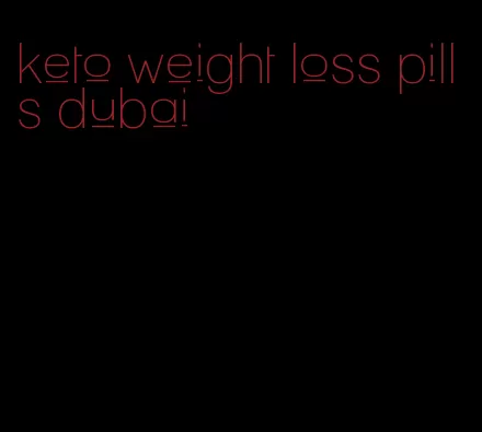 keto weight loss pills dubai