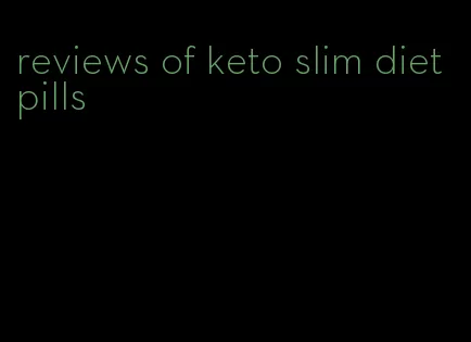 reviews of keto slim diet pills