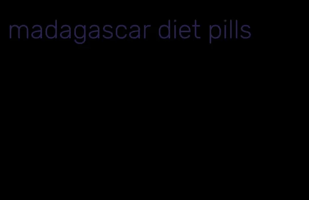 madagascar diet pills