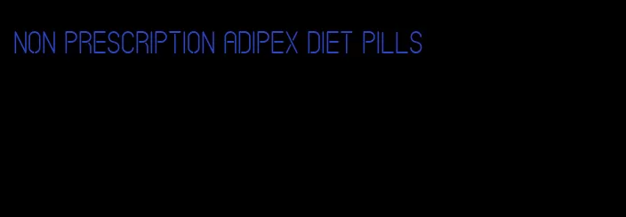 non prescription adipex diet pills