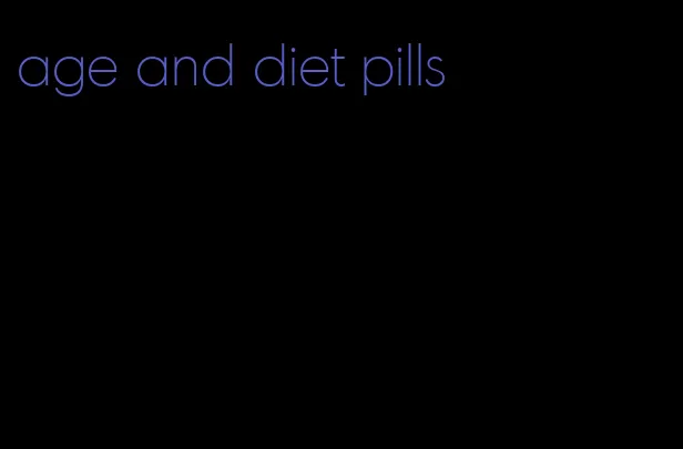 age and diet pills