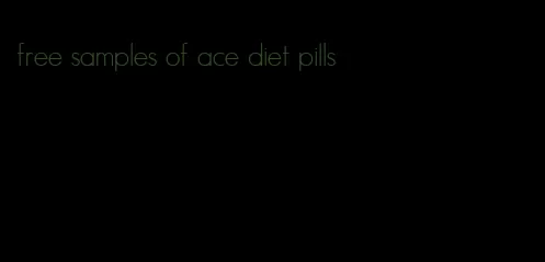 free samples of ace diet pills