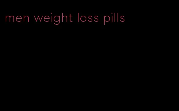 men weight loss pills