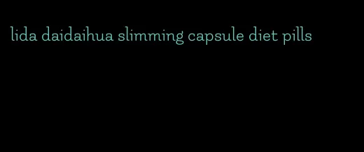 lida daidaihua slimming capsule diet pills