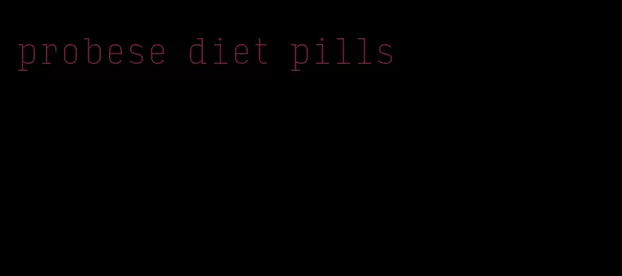 probese diet pills