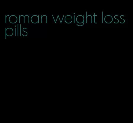 roman weight loss pills