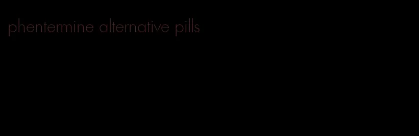 phentermine alternative pills