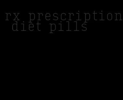 rx prescription diet pills