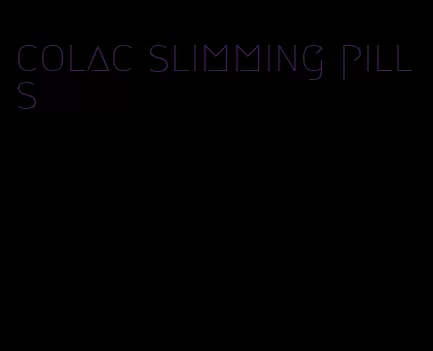 colac slimming pills