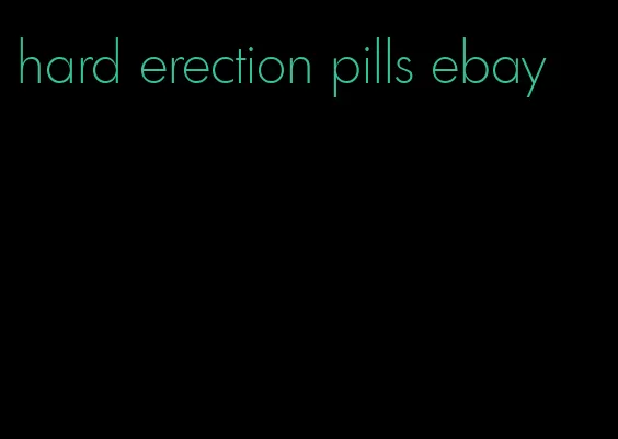 hard erection pills ebay