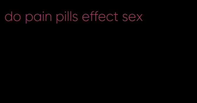 do pain pills effect sex