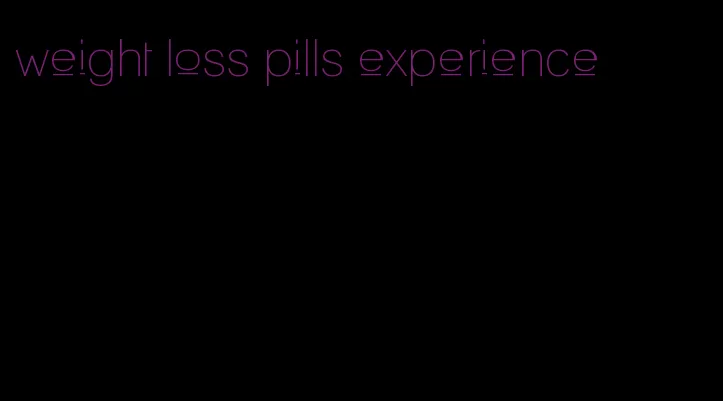 weight loss pills experience