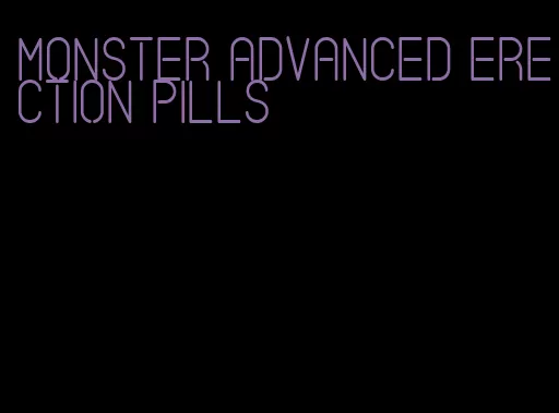 monster advanced erection pills