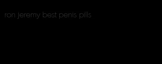 ron jeremy best penis pills