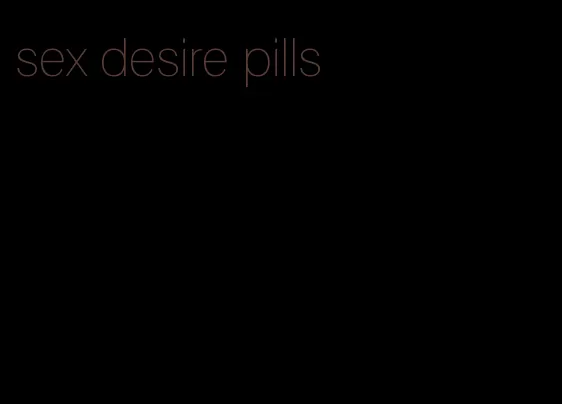 sex desire pills