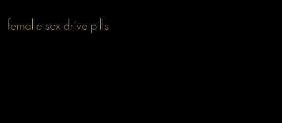 femalle sex drive pills