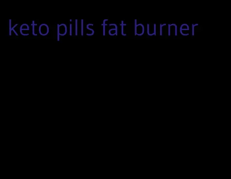 keto pills fat burner