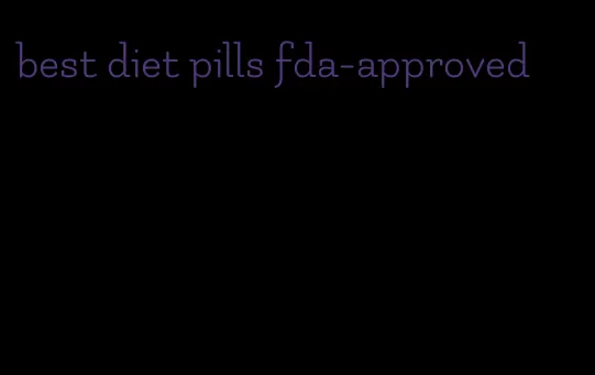 best diet pills fda-approved