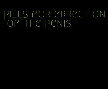 pills for errection of the penis