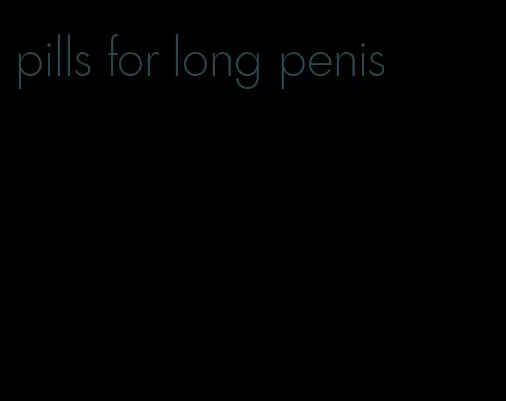 pills for long penis